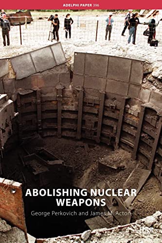 Beispielbild fr Abolishing Nuclear Weapons (Adelphi series) zum Verkauf von BooksRun