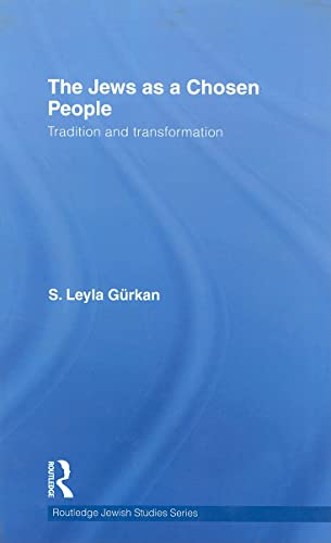 Stock image for The Jews as a Chosen People: Tradition and Transformation for sale by PsychoBabel & Skoob Books