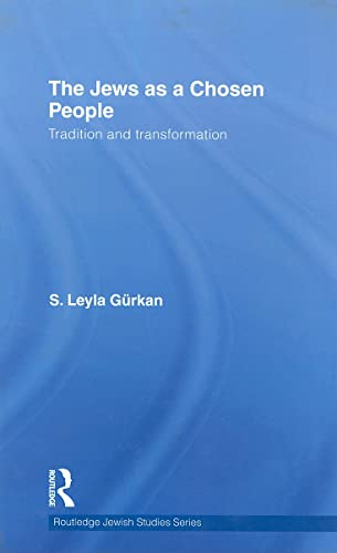 9780415466073: The Jews as a Chosen People: Tradition and transformation (Routledge Jewish Studies Series)