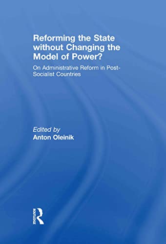 9780415466189: Reforming the State Without Changing the Model of Power?: On Administrative Reform in Post-Socialist Countries