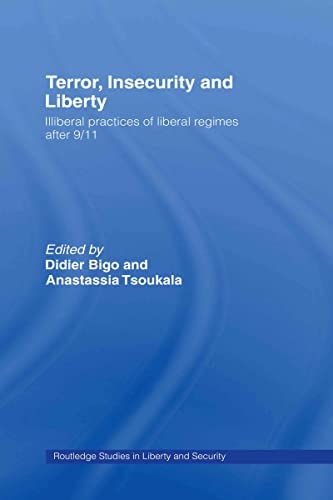 Beispielbild fr Terror, Insecurity and Liberty: Illiberal Practices of Liberal Regimes after 9/11 (Routledge Studies in Liberty and Security) zum Verkauf von AwesomeBooks