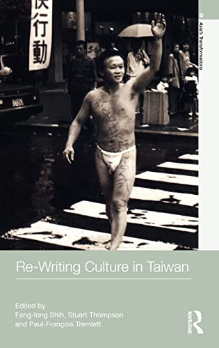 Stock image for Re-writing Culture in Taiwan (Asia's Transformations) for sale by Chiron Media