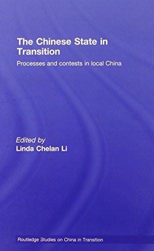 9780415466677: The Chinese State in Transition: Processes and contests in local China (Routledge Studies on China in Transition)