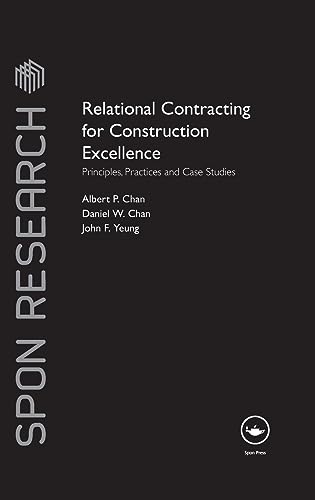 Stock image for Relational Contracting for Construction Excellence: Principles, Practices and Case Studies (Spon Research) for sale by Chiron Media