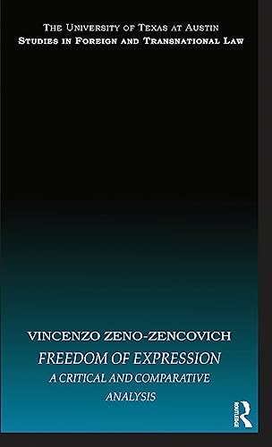 9780415466707: Freedom of Expression: A critical and comparative analysis (UT Austin Studies in Foreign and Transnational Law)