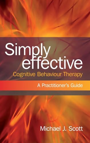 9780415466769: Simply Effective Cognitive Behaviour Therapy: A Practitioner's Guide