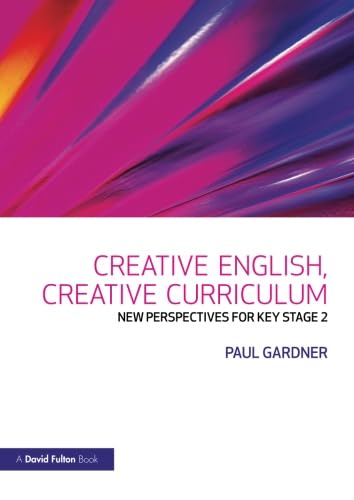 Beispielbild fr Creative English, Creative Curricul: New Perspectives for Key Stage 2 zum Verkauf von WorldofBooks