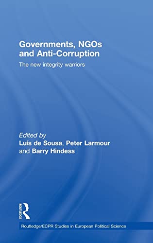 9780415466950: Governments, NGOs and Anti-Corruption: The New Integrity Warriors (Routledge/ECPR Studies in European Political Science)