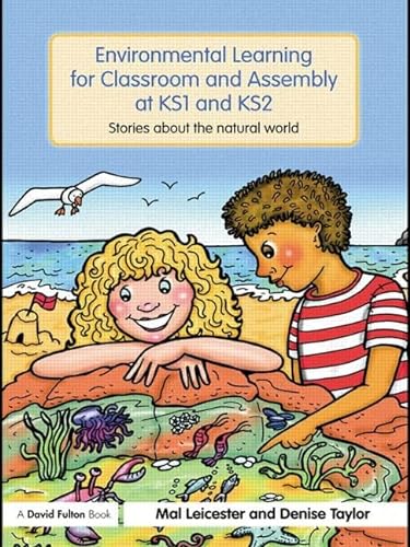 Environmental Learning for Classroom and Assembly at KS1 KS2 Stories about the Natural World David Fulton Books - Mal Leicester
