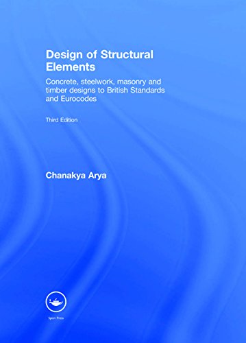 9780415467193: Design of Structural Elements: Concrete, Steelwork, Masonry and Timber Designs to British Standards and Eurocodes, Third Edition