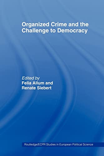 Imagen de archivo de Organised Crime and the Challenge to Democracy (Routledge/ECPR Studies in European Political Science) a la venta por Lucky's Textbooks
