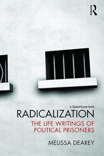 RADICALIZATION: THE LIFE WRITINGS OF POLITICAL PRISONERS