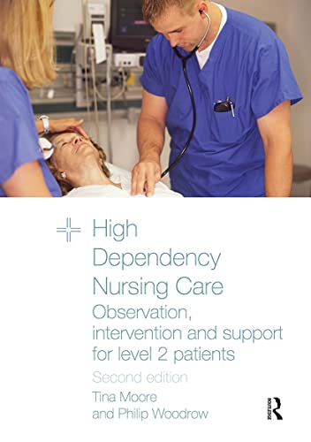 Beispielbild fr High Dependency Nursing Care: Observation, Intervention and Support for Level 2 Patients zum Verkauf von WorldofBooks
