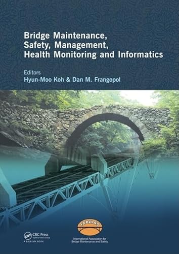 9780415468442: Bridge Maintenance, Safety Management, Health Monitoring and Informatics - IABMAS '08: Proceedings of the Fourth International IABMAS Conference, ... (Bridge Maintenance, Safety and Management)