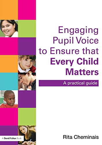 Stock image for Engaging Pupil Voice to Ensure That Every Child Matters : A Practical Guide for sale by Better World Books