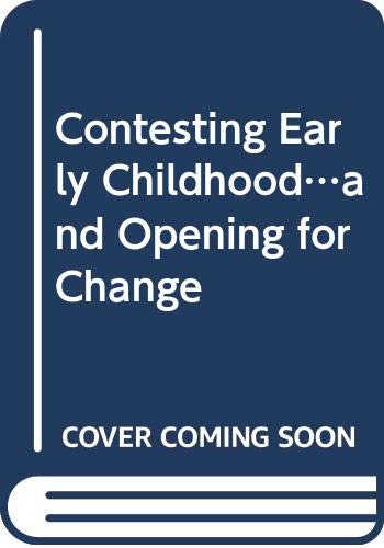 Contesting Early Childhood...and Opening for Change (9780415468602) by Dahlberg, Gunilla; Moss, Peter