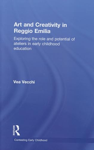 9780415468770: Art and Creativity in Reggio Emilia: Exploring the Role and Potential of Ateliers in Early Childhood Education