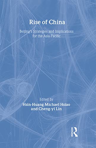 Stock image for Rise of China: Beijing?s Strategies and Implications for the Asia-Pacific (Politics in Asia) for sale by Reuseabook