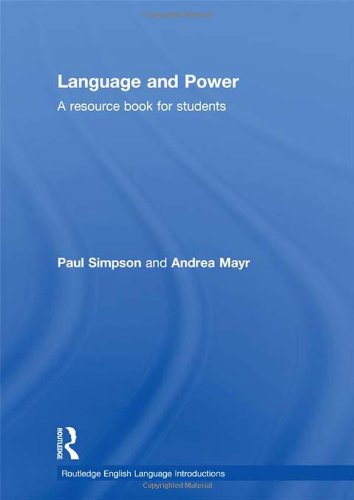 Language and Power: A Resource Book for Students (9780415468992) by Simpson, Paul; Mayr, Andrea