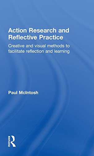 9780415469012: Action Research and Reflective Practice: Creative and Visual Methods to Facilitate Reflection and Learning