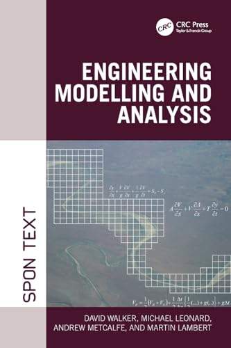 Engineering Modelling and Analysis (9780415469623) by Walker, David; Leonard, Michael; Metcalfe, Andrew; Lambert, Martin