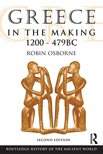 Beispielbild fr Greece in the Making 1200-479 BC (The Routledge History of the Ancient World) zum Verkauf von HPB-Emerald