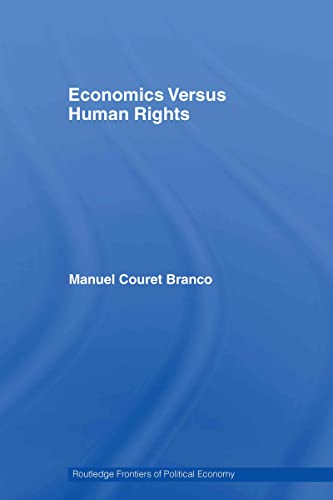 9780415470179: Economics Versus Human Rights: 117 (Routledge Frontiers of Political Economy)