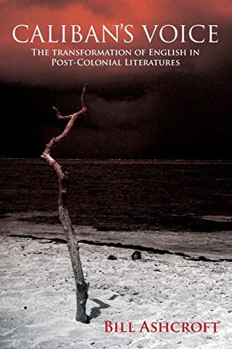 Stock image for Caliban's Voice: The Transformation of English in Post-Colonial Literatures for sale by Phatpocket Limited