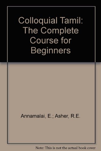Colloquial Tamil: The Complete Course for Beginners (9780415470605) by Annamalai, E.