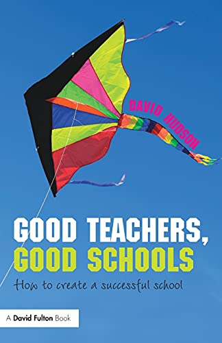 Imagen de archivo de Good Teachers, Good Schools (David Fulton Books) a la venta por Chiron Media