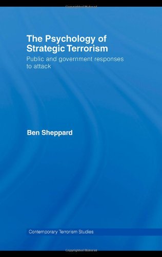 Stock image for The Psychology of Strategic Terrorism: Public and Government Responses to Attack (Contemporary Terrorism Studies) for sale by Chiron Media