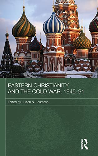 Beispielbild fr Eastern Christianity and the Cold War, 1945-91 (Routledge Studies in the History of Russia and Eastern Europe) zum Verkauf von Reuseabook