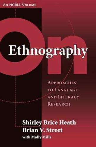 On Ethnography: Approaches to Language and Literacy Research (9780415472074) by Heath, Shirley Brice; Street, Brian