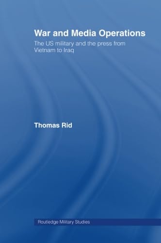Beispielbild fr War and Media Operations: The US Military and the Press from Vietnam to Iraq zum Verkauf von Anybook.com