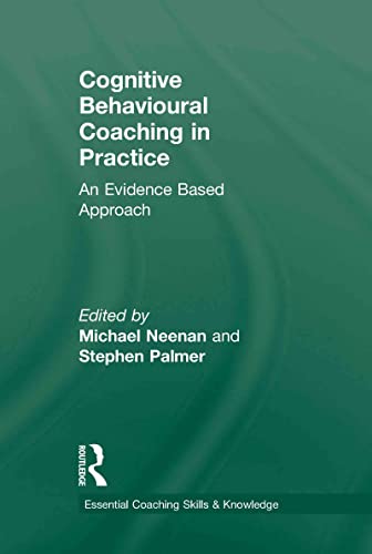 9780415472623: Cognitive Behavioural Coaching in Practice: An Evidence Based Approach