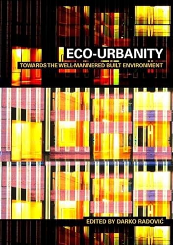 Eco-Urbanity: Towards the Well-Mannered Built Environment