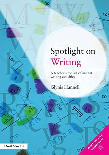 Stock image for Spotlight on Writing: A Teacher's Toolkit of Instant Writing Activities for sale by Blackwell's