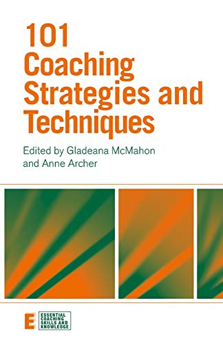 Stock image for 101 Coaching Strategies and Techniques (Essential Coaching Skills and Knowledge) for sale by WorldofBooks