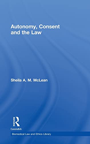 Beispielbild fr Autonomy, Consent and the Law (Biomedical Law & Ethics Library) zum Verkauf von Chiron Media