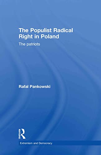 Imagen de archivo de The Populist Radical Right in Poland: The Patriots (Extremism and Democracy) a la venta por Chiron Media