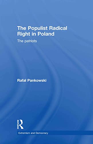 9780415473538: The Populist Radical Right in Poland: The Patriots