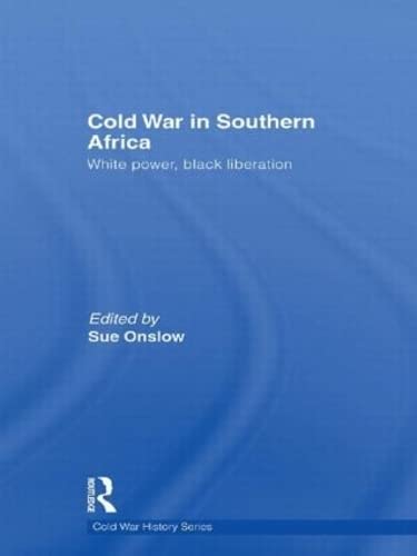 9780415474207: Cold War in Southern Africa: White Power, Black Liberation (Cold War History)