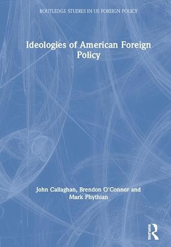 Stock image for Ideologies of American Foreign Policy (Routledge Studies in US Foreign Policy) for sale by Chiron Media