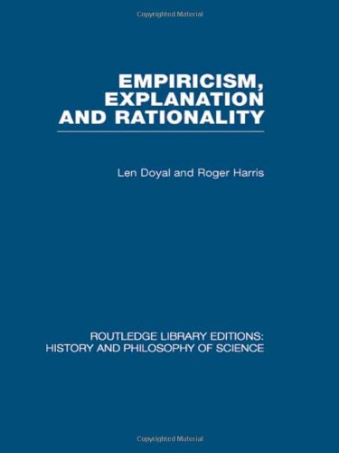 Imagen de archivo de Empiricism, Explanation and Rationality: An Introduction to the Philosophy of the Social Sciences (Routledge Library Editions: History & Philosophy of Science) a la venta por Chiron Media