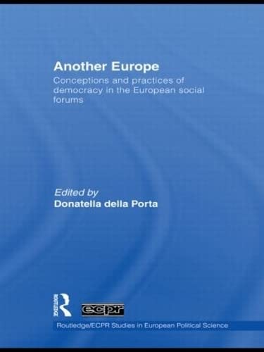 Stock image for Another Europe: Conceptions and practices of democracy in the European Social Forums (Routledge/ECPR Studies in European Political Science) for sale by Chiron Media