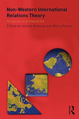 Beispielbild fr Non-Western International Relations Theory : Perspectives On and Beyond Asia zum Verkauf von Blackwell's