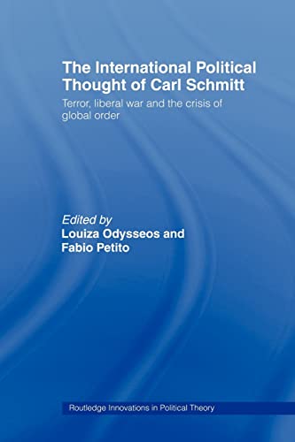 Beispielbild fr The International Political Thought of Carl Schmitt : Terror, Liberal War and the Crisis of Global Order zum Verkauf von Blackwell's