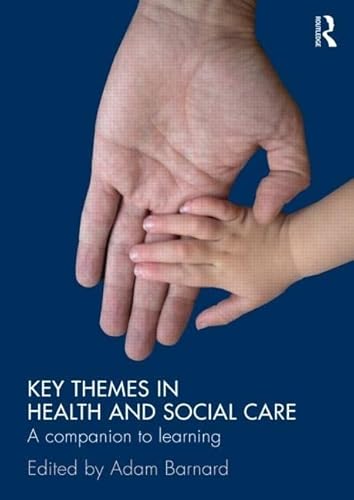 Key Themes in Health and Social Care: A Companion to Learning