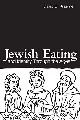 Jewish Eating and Identity Through the Ages - David C. Kraemer