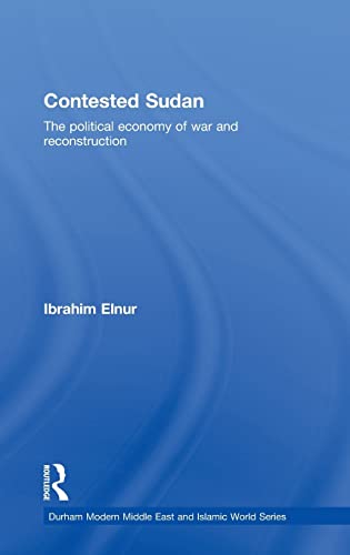 Beispielbild fr Contested Sudan: The Political Economy of War and Reconstruction (Durham Modern Middle East and Islamic World Series) zum Verkauf von Chiron Media